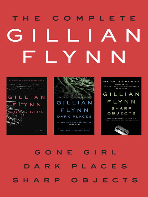 Title details for The Complete Gillian Flynn by Gillian Flynn - Wait list